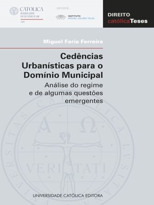 cover image of CEDÊNCIAS URBANÍSTICAS PARA O DOMÍNIO MUNICIPAL. Análise do regime e de algumas questões emergentes
